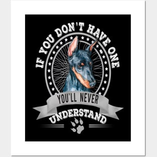 If You Don't Have One You'll Never Understand Funny  Doberman Pinscher Owner Posters and Art